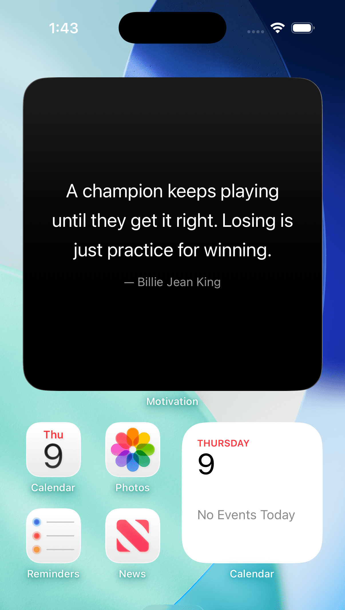 iPhone Home Screen with a large black quote widget reading "A champion keeps playing until they get it right. Losing is just practice for winning." attributed to Billie Jean King, above the Calendar, Photos, Reminders, and News app icons